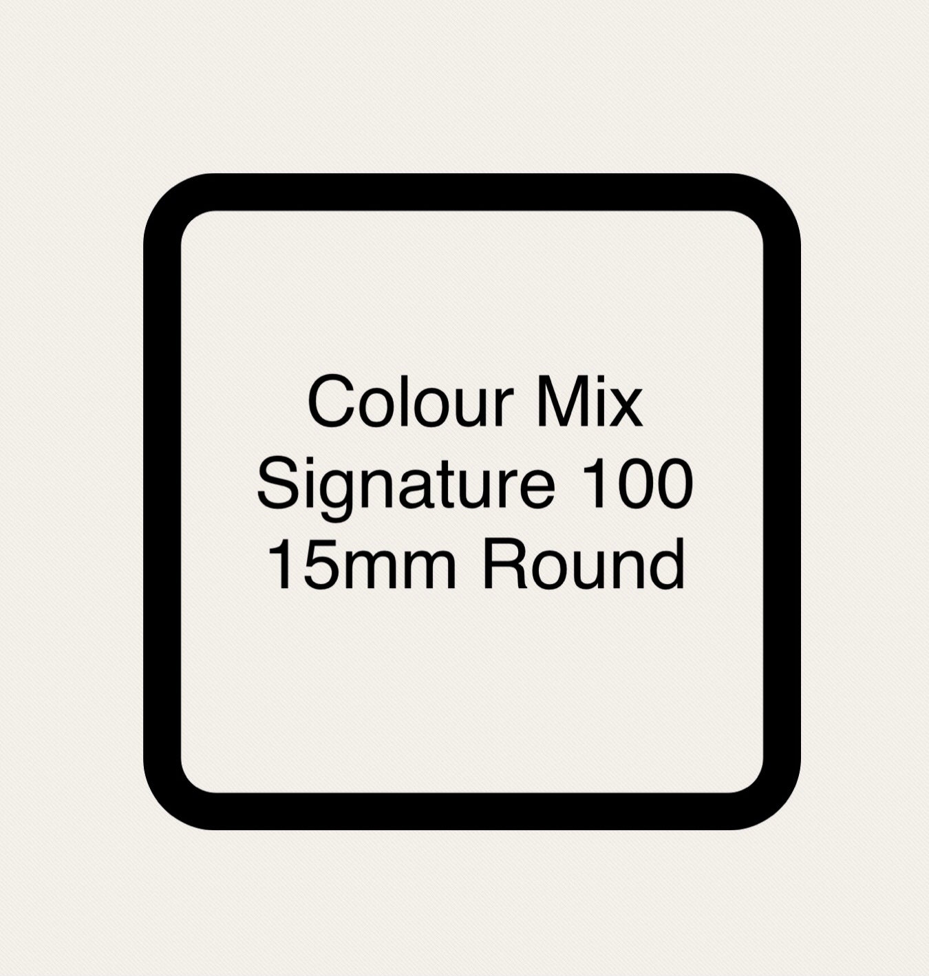 Signature Colour Mix 100 15mm